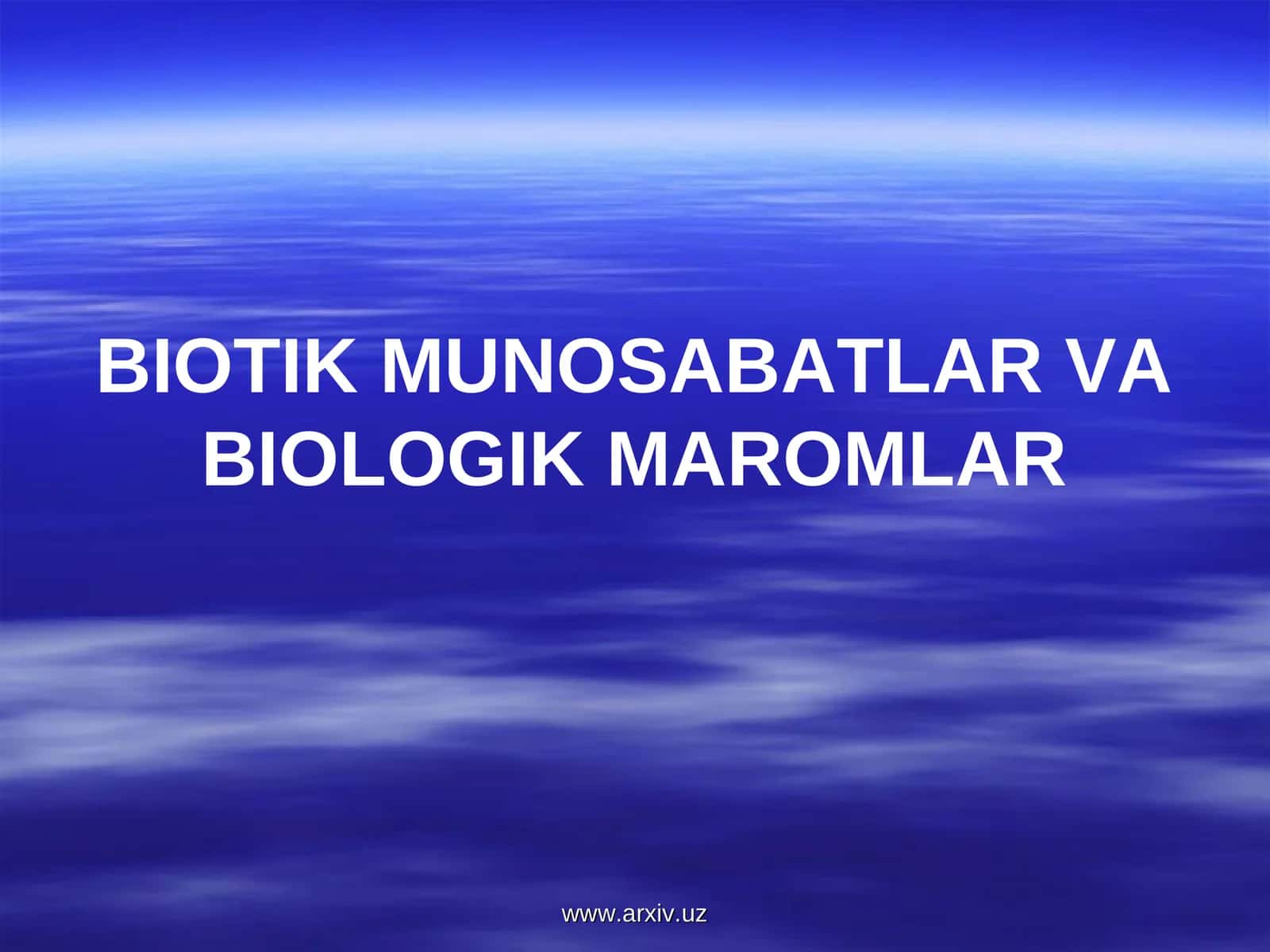 BIOTIK MUNOSABATLAR VA BIOLOGIK MAROMLAR