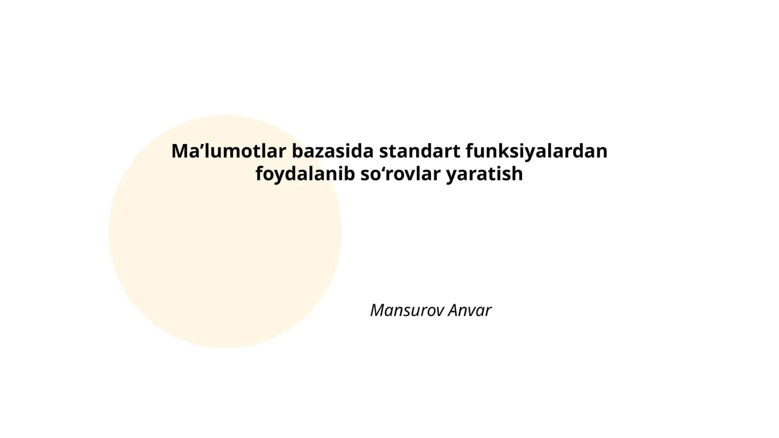 Ma’lumotlar bazasida standart funksiyalardan foydalanib so‘rovlar yaratish