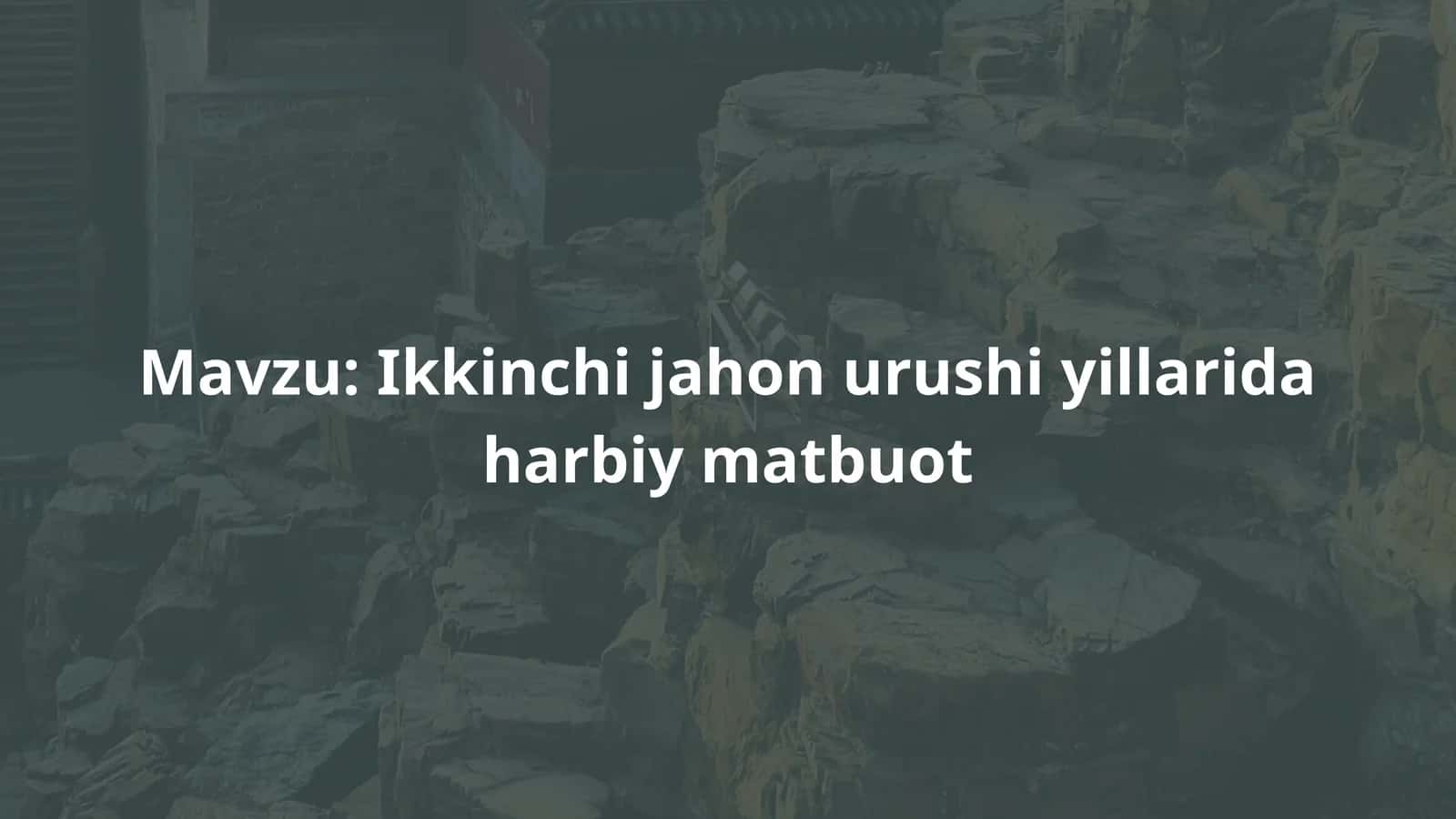 Ikkinchi jahon urushi yillarida harbiy matbuot