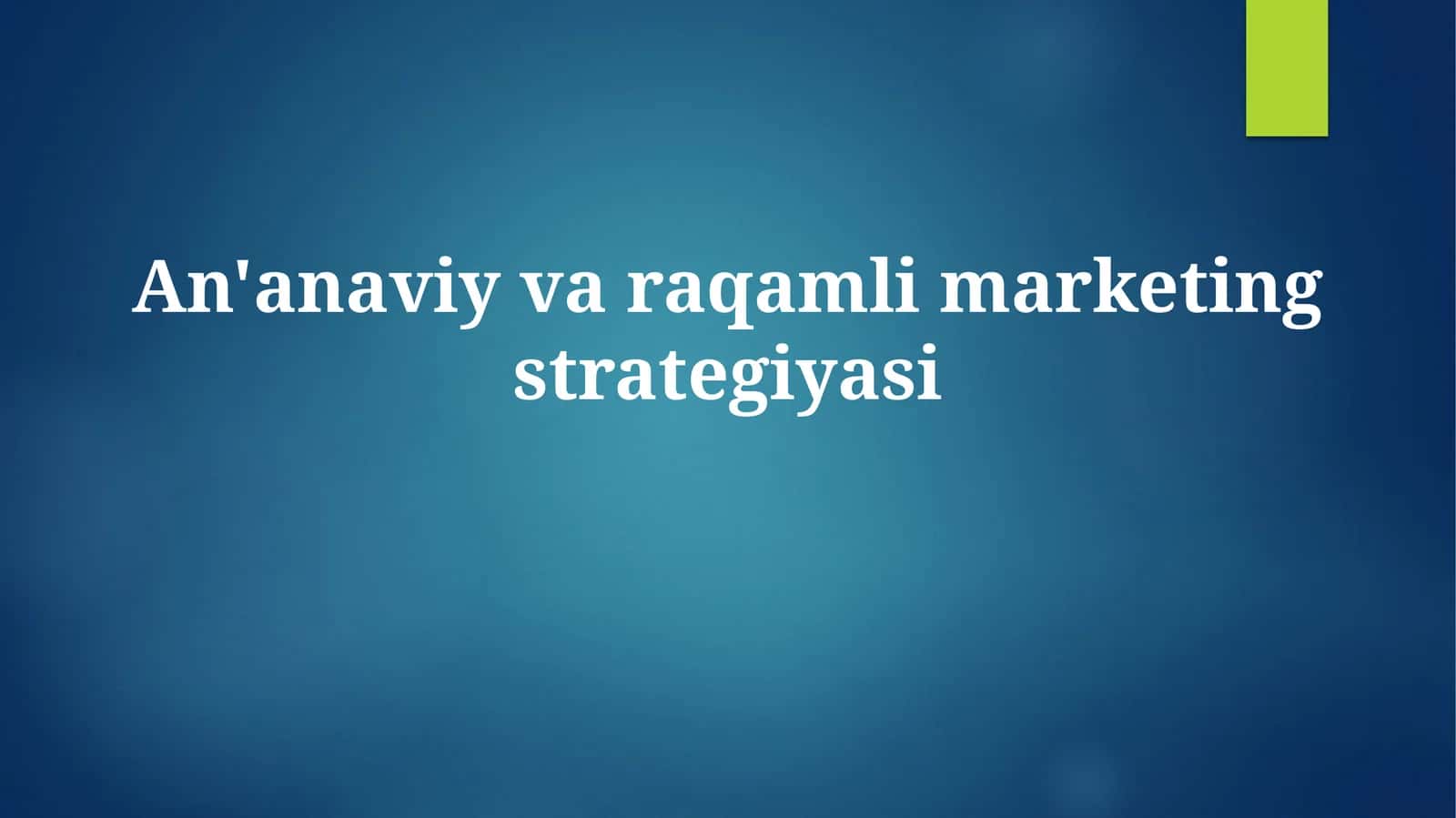 An'anaviy va raqamli marketingstrategiyasi