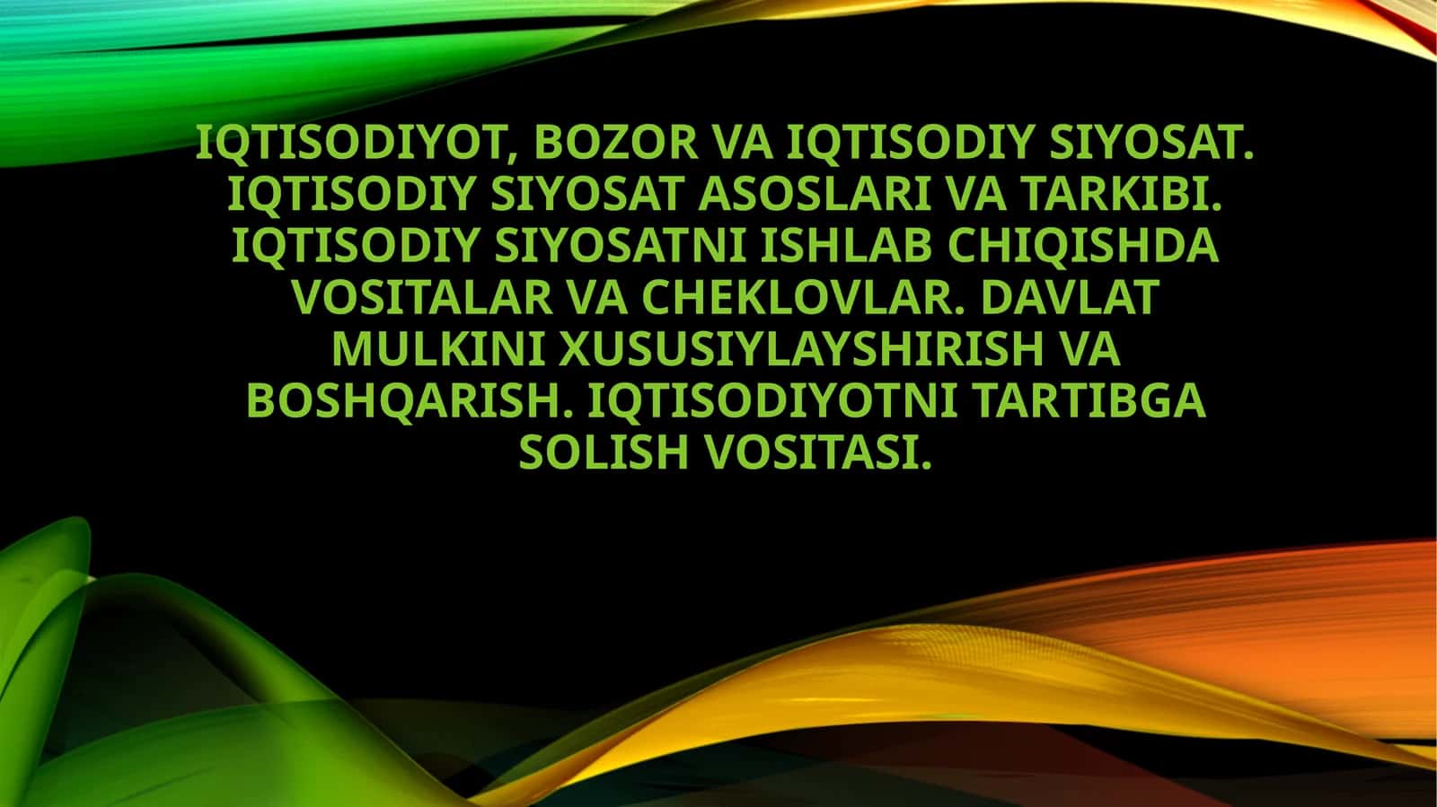 Iqtisodiyot, bozor va iqtisodiy siyosat. Iqtisodiy siyosat asoslari va tarkibi. Iqtisodiy siyosatni ishlab chiqishda vositalar va cheklovlar. Davlat mulkini xususiylayshirish va boshqarish. iqtisodiyotni tartibga solish vositasi.
