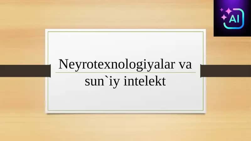 Neyrotexnologiyalar va sun'i intelekt