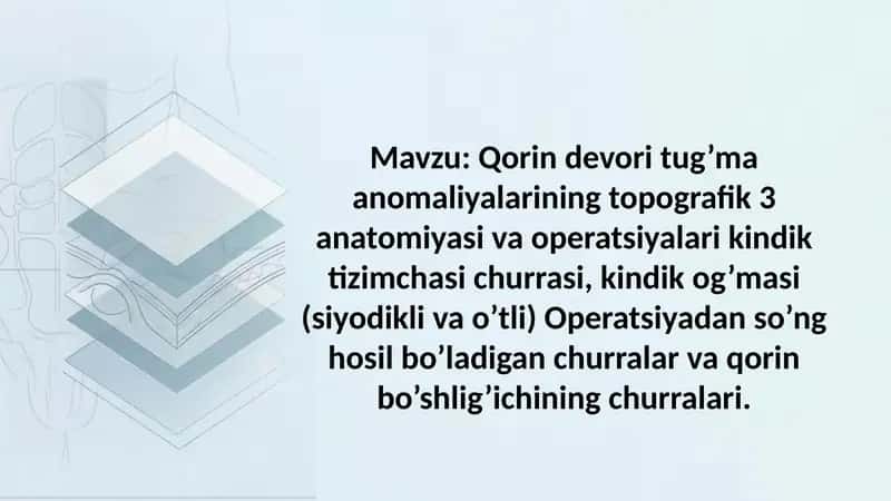 Qorin devori tug'ma anomaliyalarining topografik anatomiyasi va operatsiyalari kindik tizimchasi