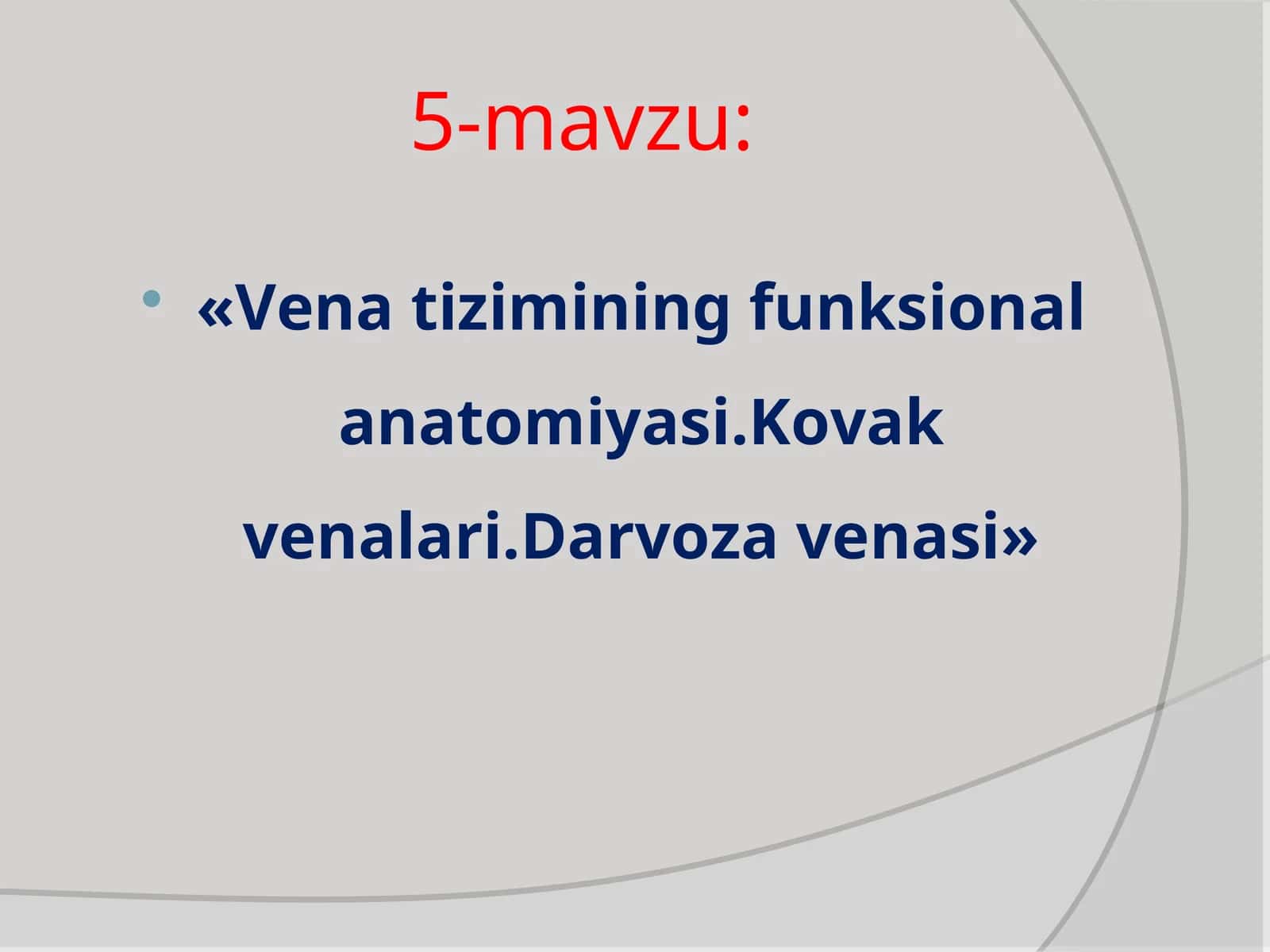 Vena tizimining funksional anatomiyasi.Kovak venalari.Darvoza venasi