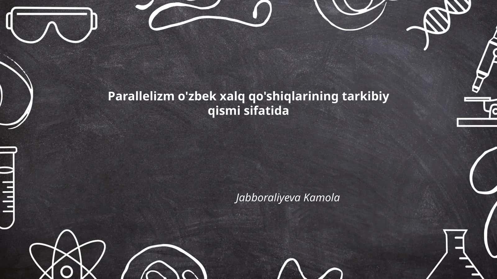 Parallelizm o'zbek xalq qo'shiqlarining tarkibiy qismi sifatida