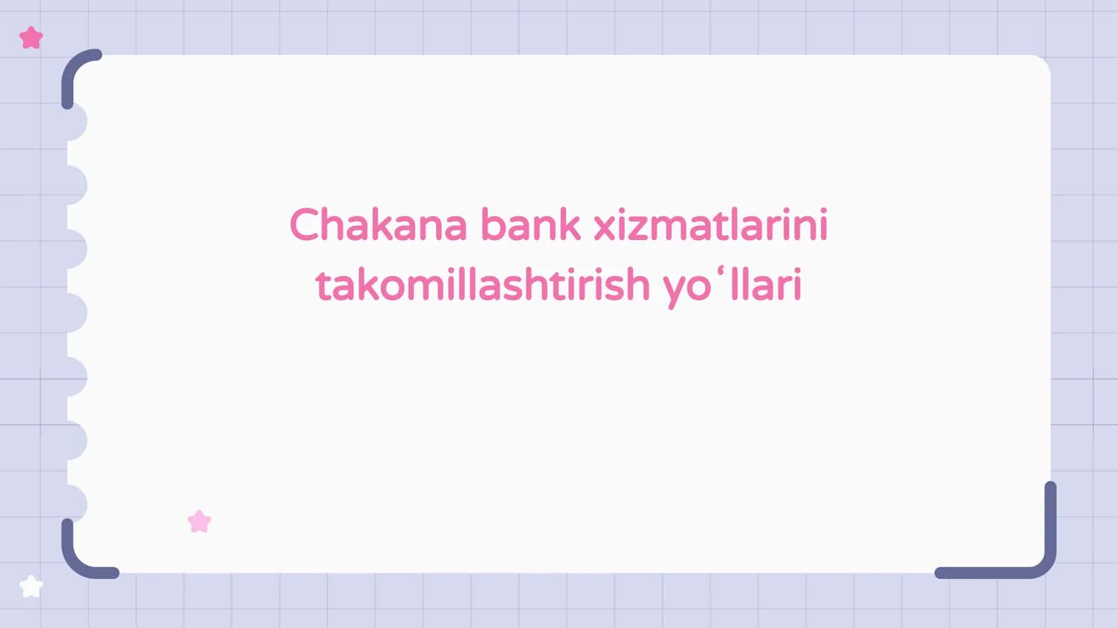 Chakana bank xizmatlarini takomillashtirish yoʻllari