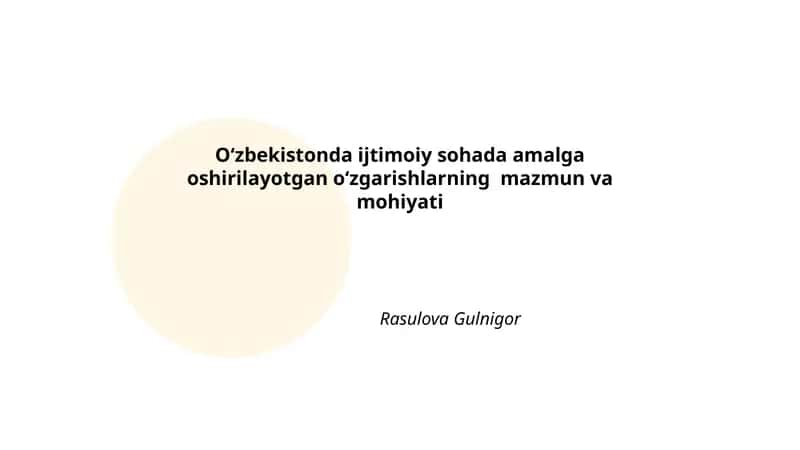 Oʻzbekistonda ijtimoiy sohada amalga oshirilayotgan oʻzgarishlarning mazmun va mohiyati