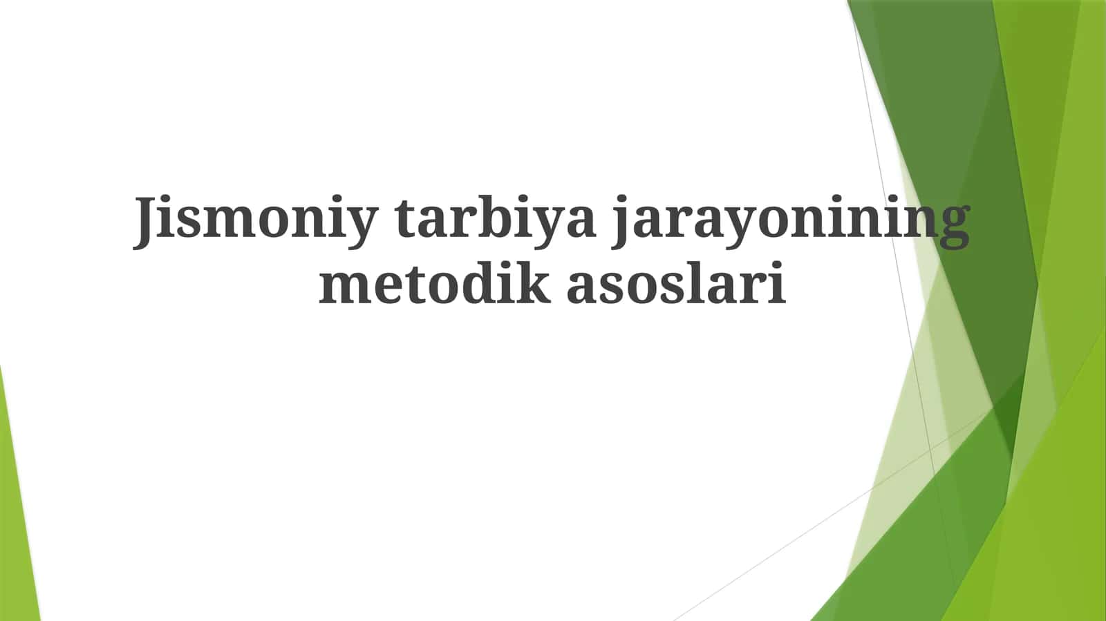 Jismoniytarbiyajarayoniningmetodikasoslari