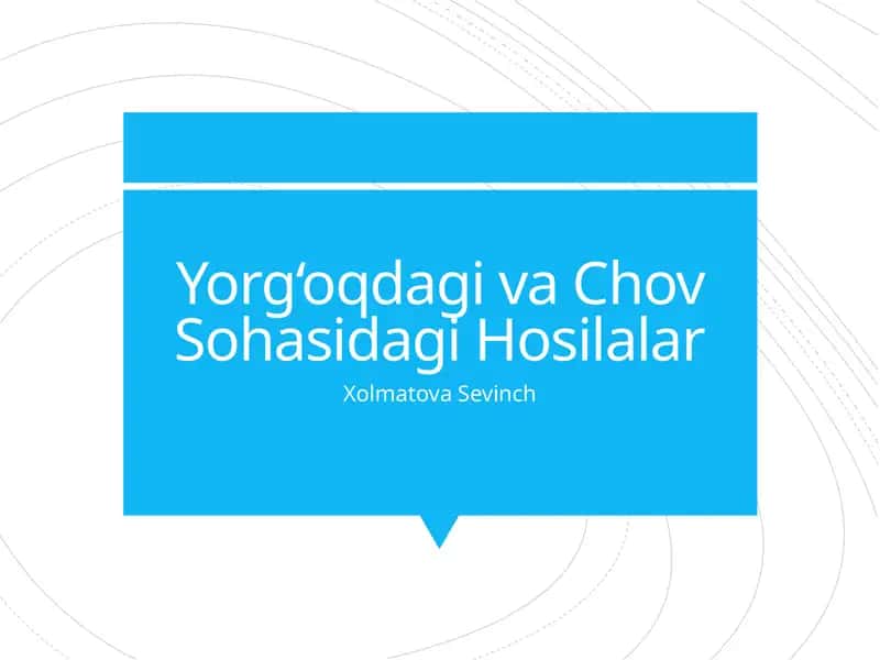 Yorg‘oqdagi va Chov Sohasidagi Hosilalar
