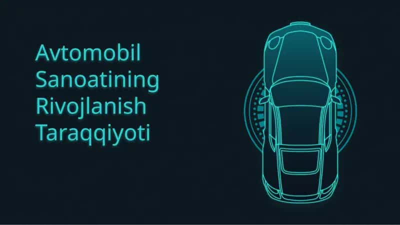 Avtomobil Sanoatining Rivojlanish Taraqqiyoti