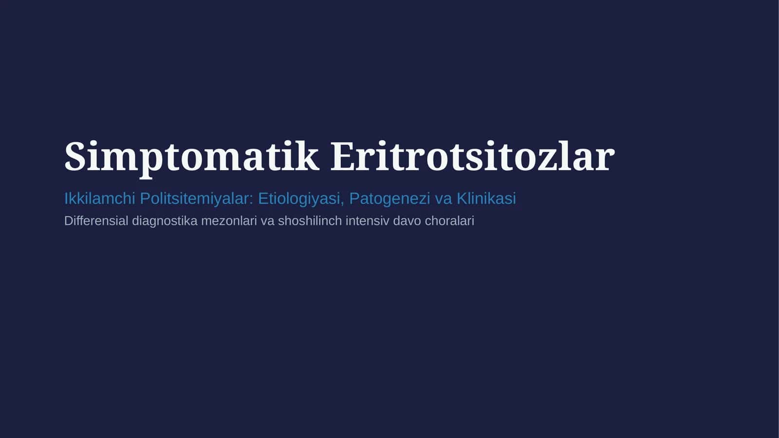 Simptomatik eritrotsitozlar — etiologiya, patogenez, klinika, diagnostika va davolash prinsiplari |