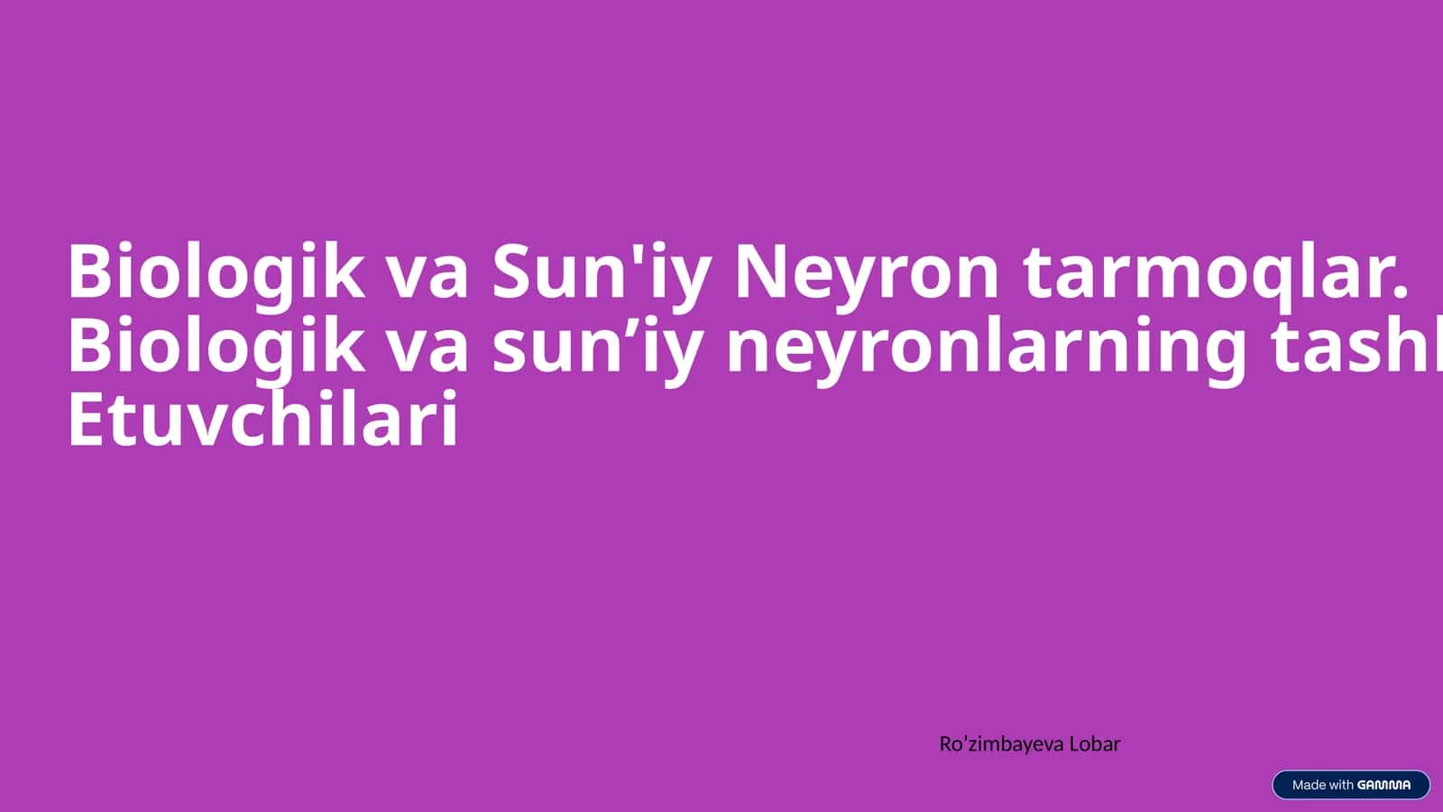 Biologik va Sun'iy Neyron Tarmoqlar