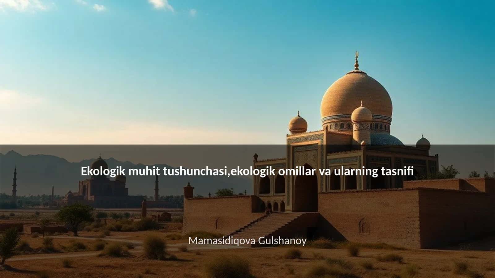 Ekologik muhit tushunchasi, ekologik omillar va ularning tasnifi