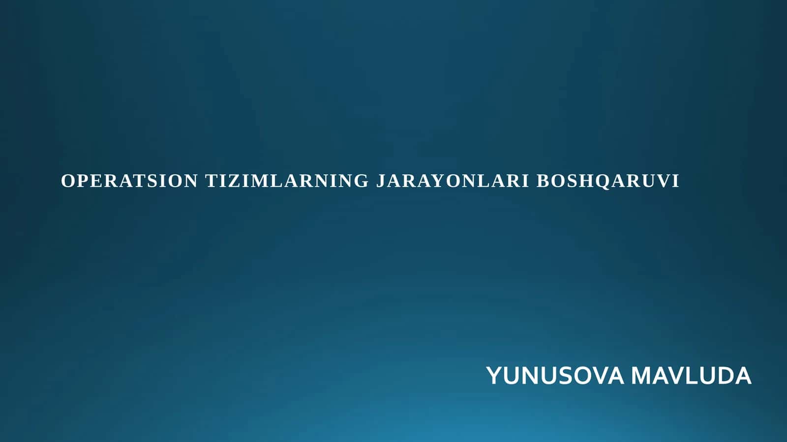 OPERATSION TIZIMLARNING JARAYONLARI BOSHQARUVI