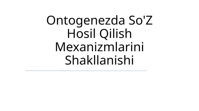 Ontogenezda So'Z Hosil Qilish Mexanizmlarini Shakllanishi