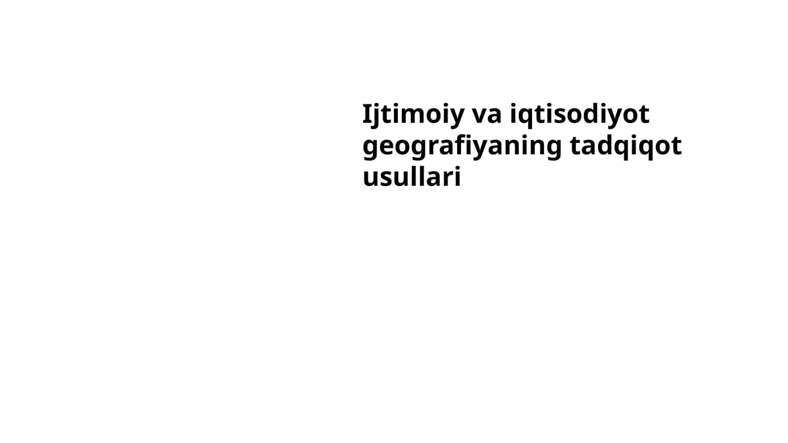 Ijtimoiy va iqtisodiyot geografiyaning tadqiqot usullari