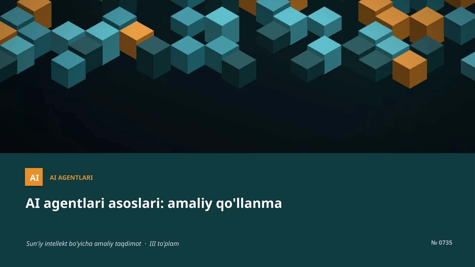 AI agentlari asoslari: amaliy qo'llanma
