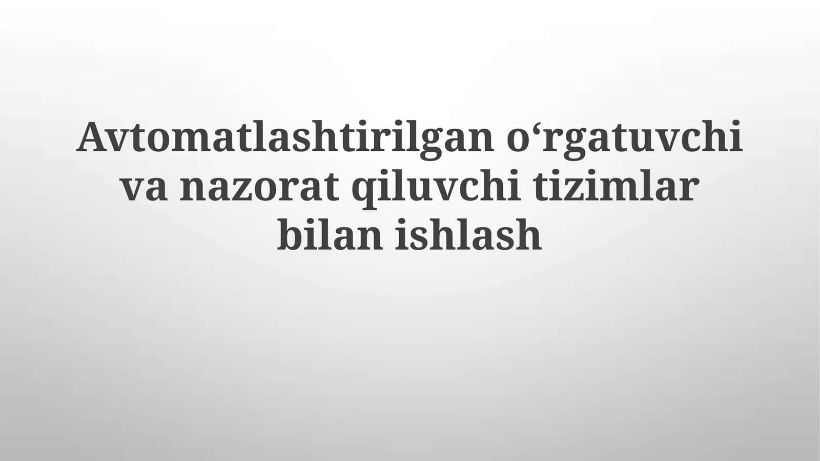 Avtomatlashtirilgan Ta'lim va Boshqaruv Tizimlariga Kirish