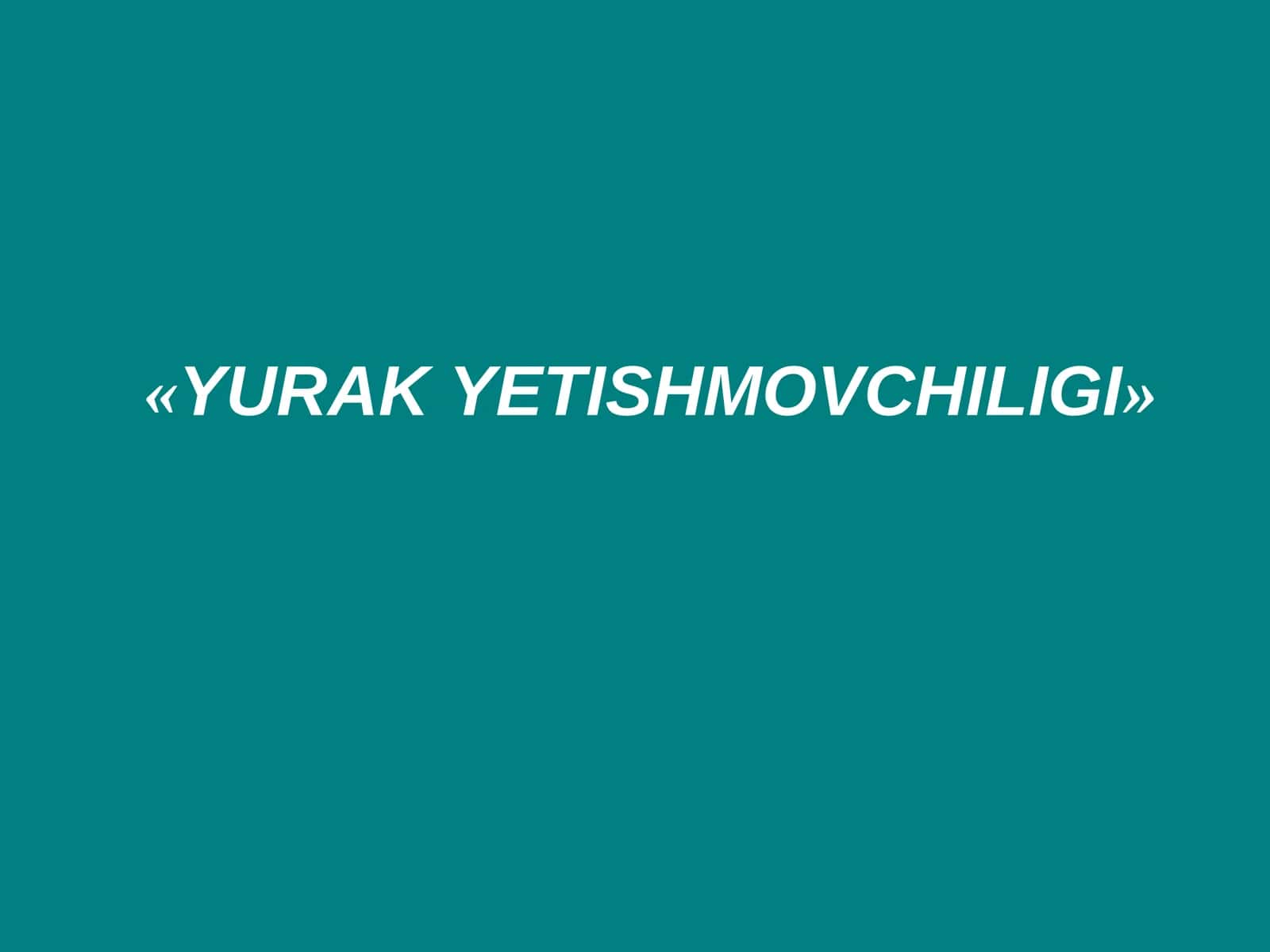 YURAKYETISHMOVCHILIGI