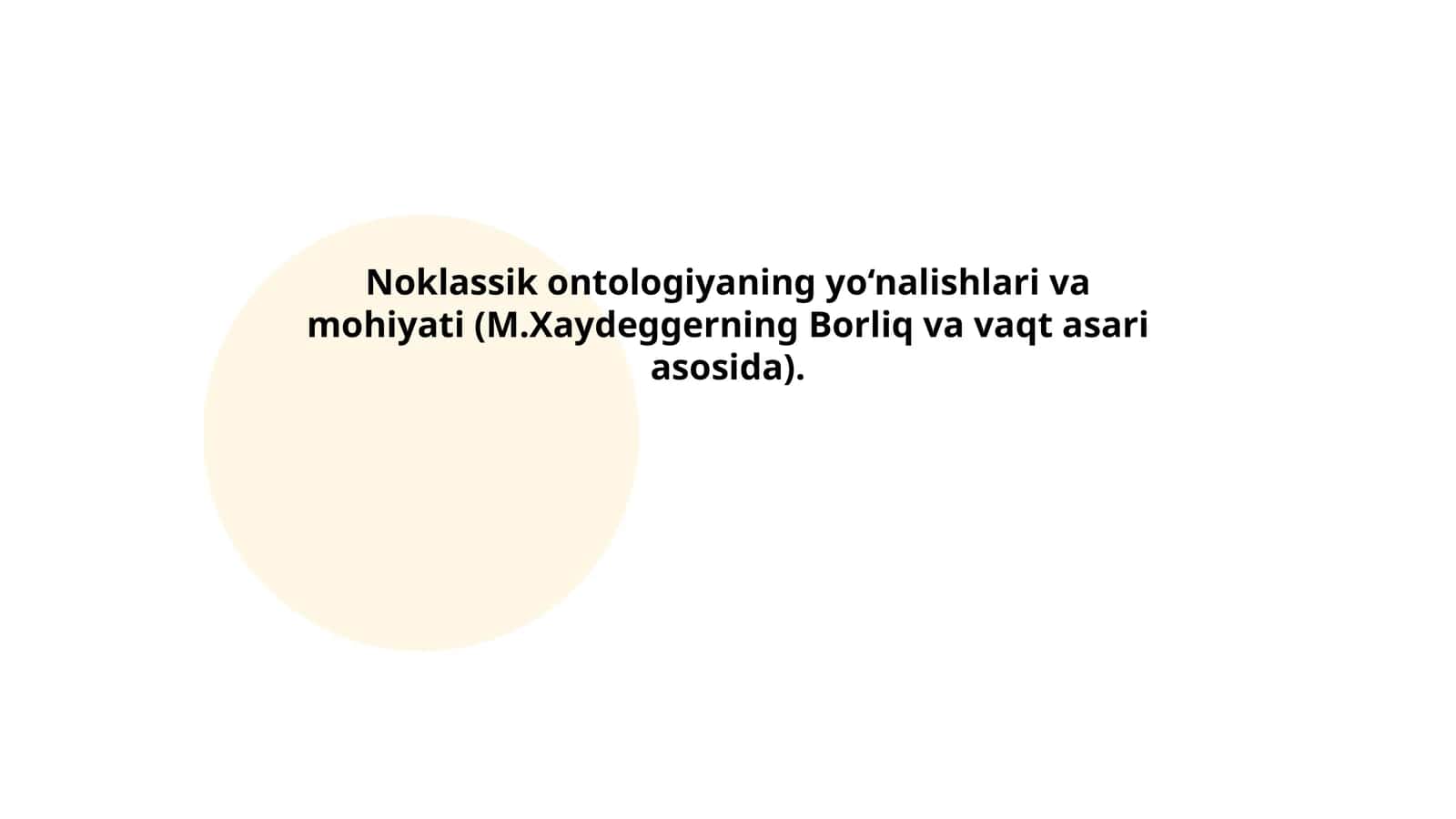 Noklassik ontologiyaning yo‘nalishlari va mohiyati (M.Xaydeggerning Borliq va vaqt asari asosida)