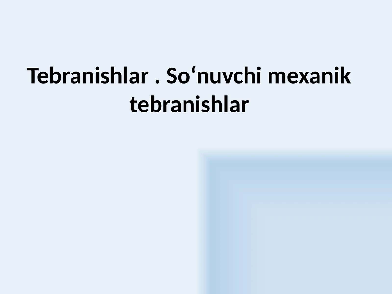 So‘nuvchi  mexanik  tebranishlar