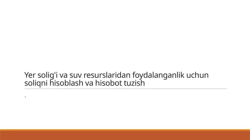 Yer solig'i va suv resurslari bo'yicha soliq tushunchasini o'rganing