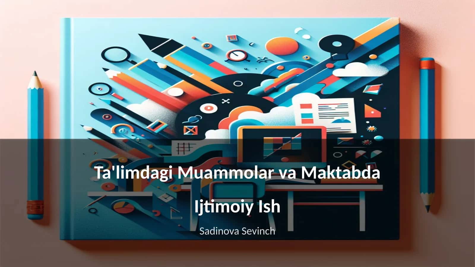 Ta'limdagi Muammolar va Maktabda Ijtimoiy Ish