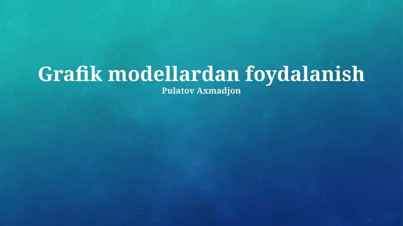 Grafik modellardan foydalanish