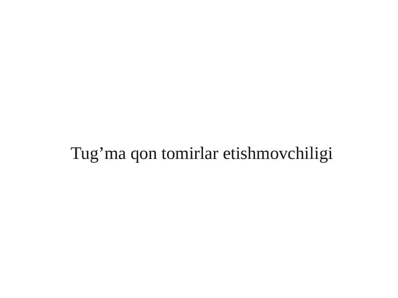 Tug’ma qon tomirlar etishmovchiligi
