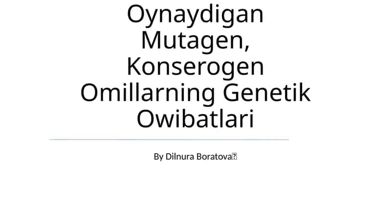 Atrof Muhitning Ifloslanishida Muhim Rol Oynaydigan Mutagen, Konserogen Omillarning Genetik Owibatlari