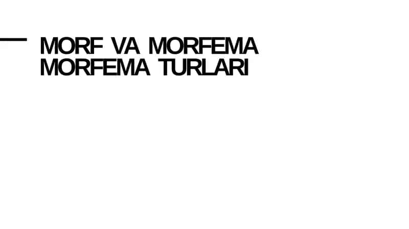 MORF VA MORFEMA MORFEMA TURLARI