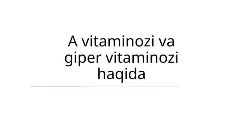 A vitaminozi va giper vitaminozi haqida