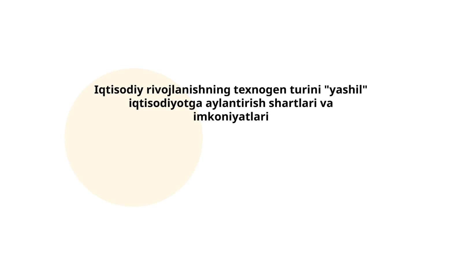 Iqtisodiy rivojlanishning texnogen turini "yashil" iqtisodiyotga aylantirish shartlari va imkoniyatlari