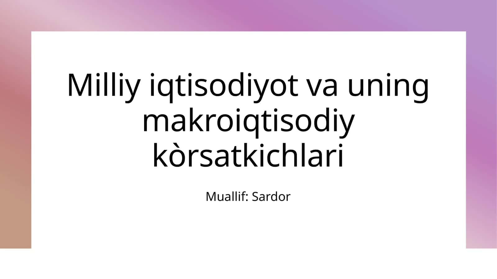Davlat iqtisodiyoti va uning makroiqtisodiy kòrsatkichlari