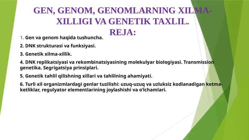GEN, GENOM, GENOMLARNING XILMA-XILLIGI VA GENETIK TAXLIL.