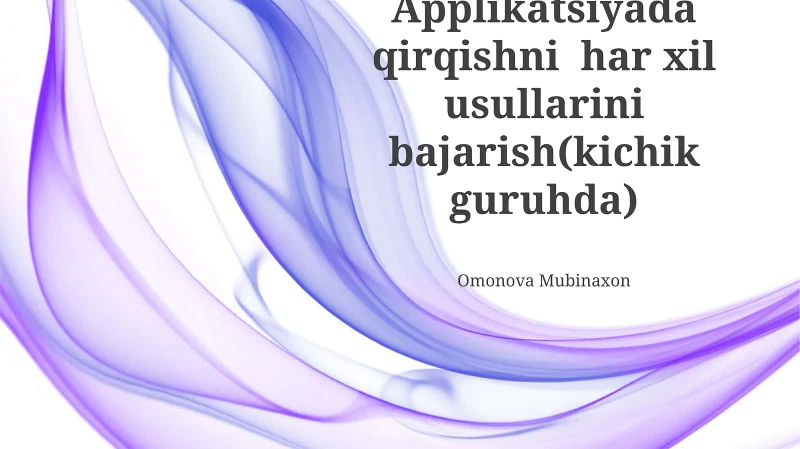 Applikatsiyada qirqishni har xil usullarini bajarish(kichik guruhda)