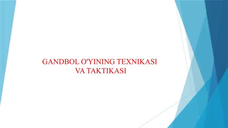 GANDBOL O'YINING TEXNIKASI VA TAKTIKASI