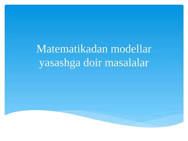Matematikadan modellar yasashga doir masalalar