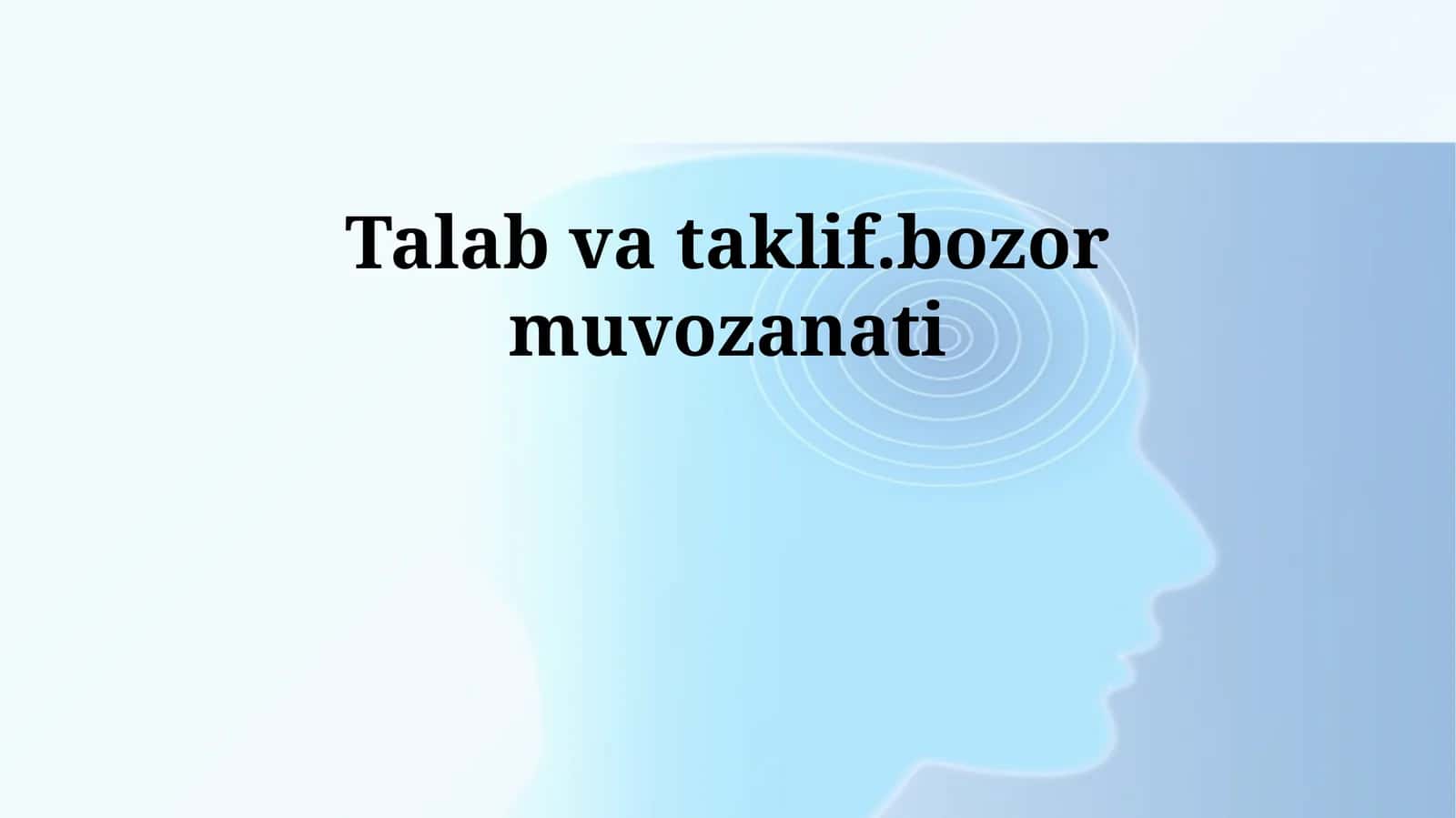 Talab va taklif.bozor muvozanati