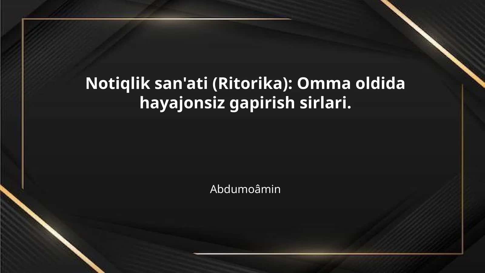 Notiqlik san'ati (Ritorika): Omma oldida hayajonsiz gapirish sirlari