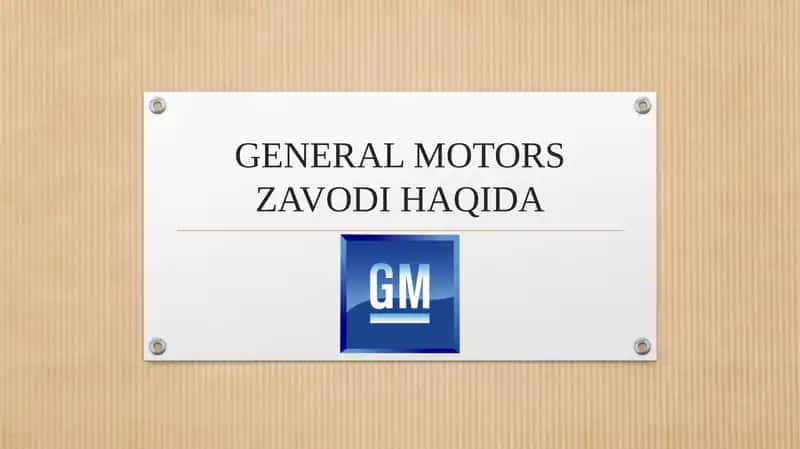 GENERAL MOTORS ZAVODI HAQIDA