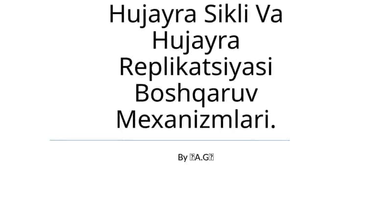 Hujayra Sikli Va Hujayra Replikatsiyasi Boshqaruv Mexanizmlari