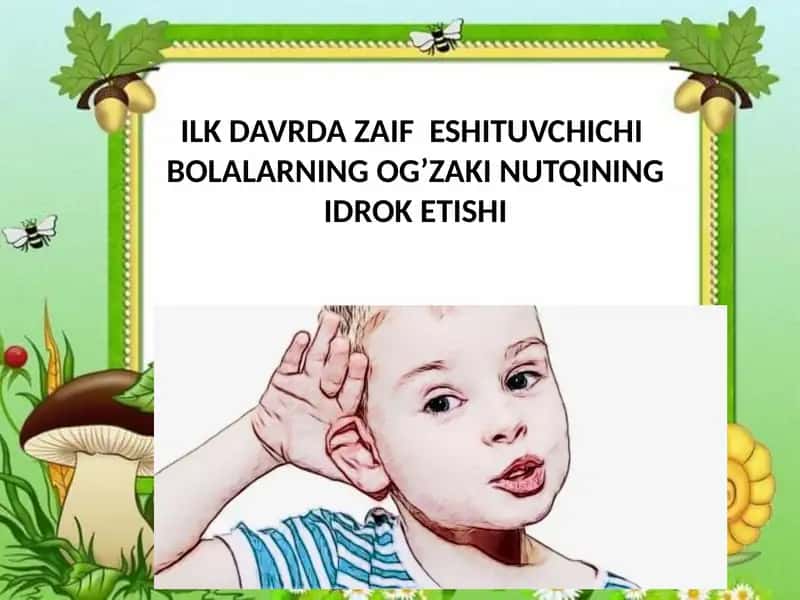 Zaif Eshituvchichi Bolalarning Og’zaki Nutqining Idrok Etishi