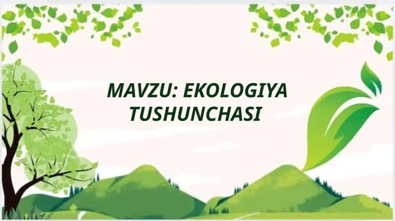 EKOLOGIYA TUSHUNCHASI