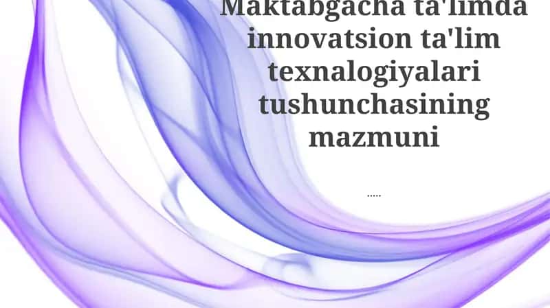Maktabgacha ta'limda innovatsion ta'lim texnologiyalari