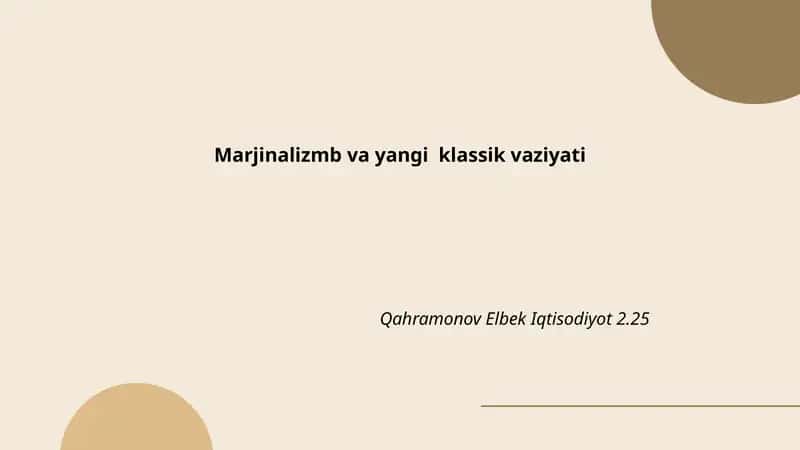 Marjinalizm va yangi klassik vaziyati