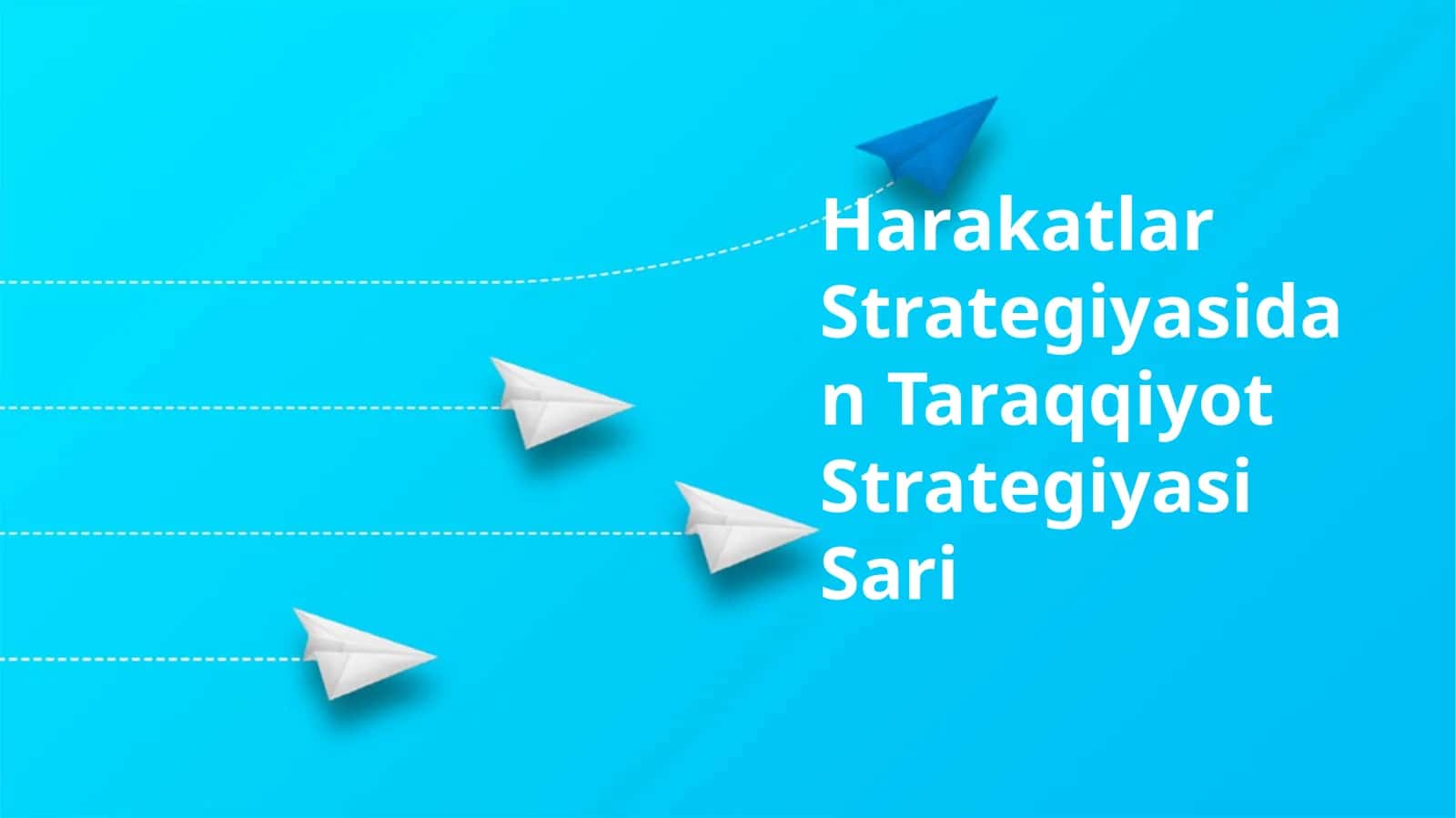 Harakatlar Strategiyasidan Taraqqiyot Strategiyasi Sari