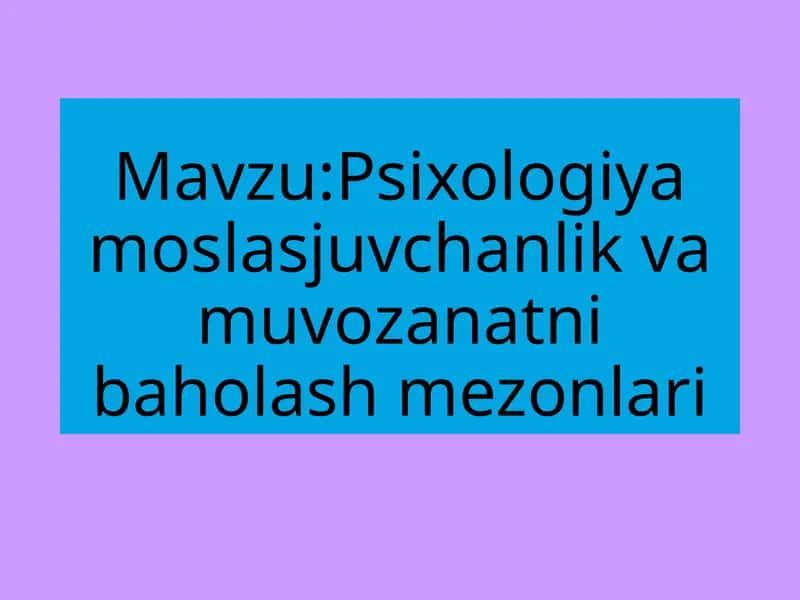 Psixologiya moslasjuvchanlik va muvozanatni baholash mezonlari