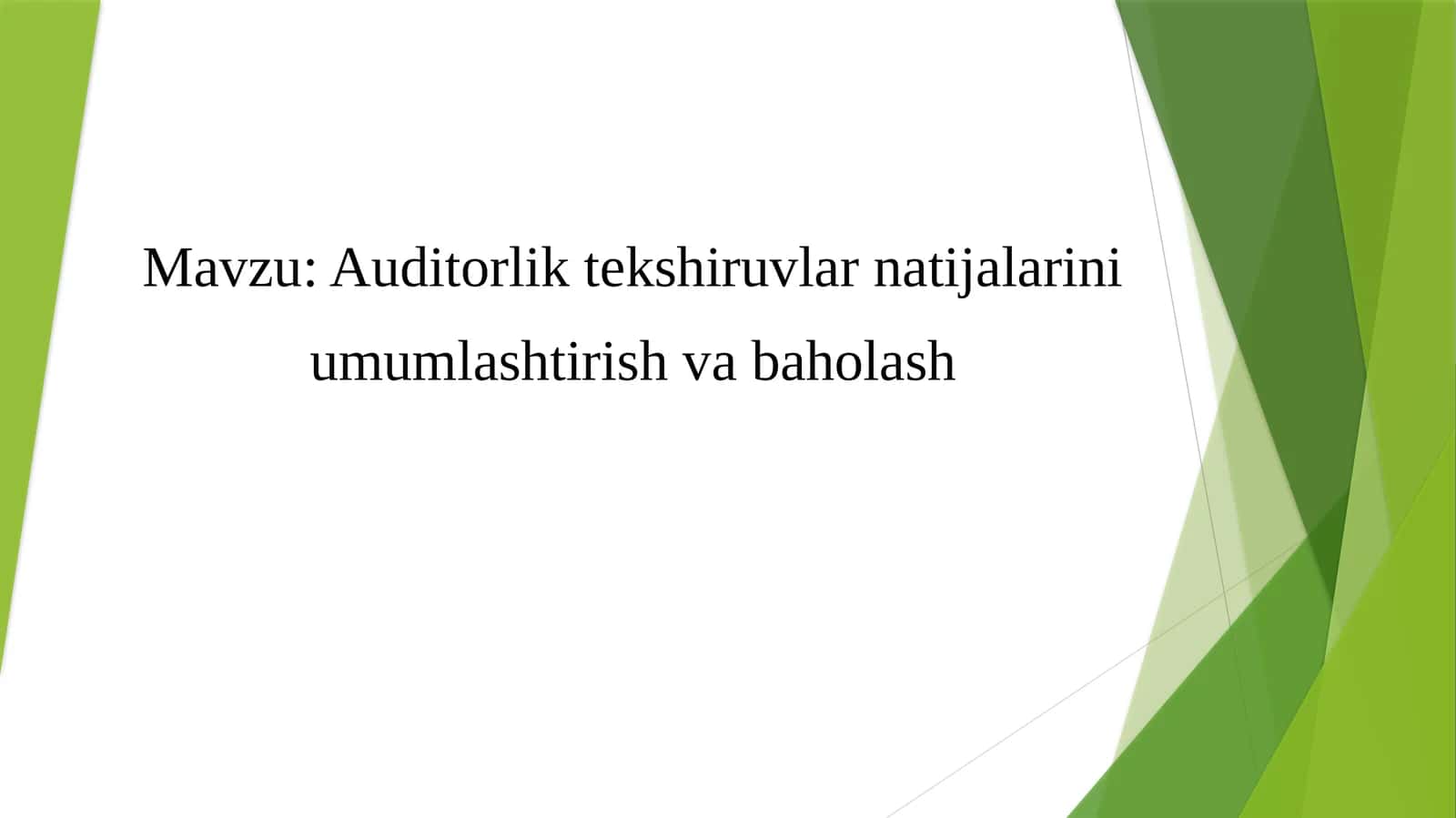Auditorlik tekshiruvlar natijalarini umumlashtirish va baholash