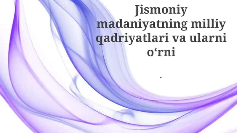 Jismoniy madaniyatning milliy qadriyatlari va ularni oʻrni